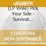 (LP Vinile) Pick Your Side - Survival Prayer (7') vinile