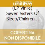 (LP Vinile) Seven Sisters Of Sleep/Children Of God - Split vinile