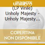 (LP Vinile) Unholy Majesty - Unholy Majesty (7') vinile