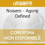 Noisem - Agony Defined cd