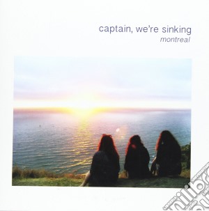 (LP Vinile) Captain, We'Re Sinking - Montreal (7