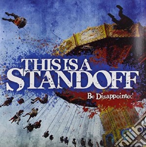 This Is A Standoff - Be Disappointed cd musicale di This Is A Standoff