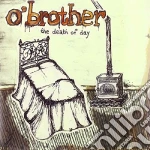 O'Brother - The Death Of Day cd