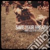 Save Your Breath - There Used To Be A Place For Us cd
