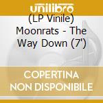 (LP Vinile) Moonrats - The Way Down (7') vinile