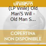 (LP Vinile) Old Man'S Will - Old Man S Will vinile