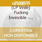(LP Vinile) Fucking Invincible - It'Ll Get Worse Before It