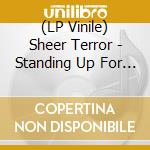 (LP Vinile) Sheer Terror - Standing Up For Falling Down lp vinile di Sheer Terror