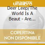 Deer Leep/The World Is A Beaut - Are Here To Help You cd musicale di Deer Leep/The World Is A Beaut