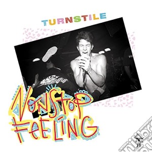 Turnstile - Nonstop Feeling cd musicale di Turnstile