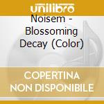 Noisem - Blossoming Decay (Color) cd musicale di Noisem