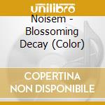 Noisem - Blossoming Decay (Color) cd