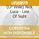 (LP Vinile) Nick Luca - Line Of Sight vinile
