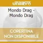 Mondo Drag - Mondo Drag cd