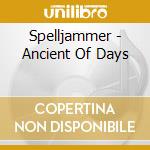 Spelljammer - Ancient Of Days cd musicale di Spelljammer