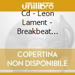 Cd - Leon Lament - Breakbeat Mechanic cd
