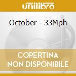 October - 33Mph cd