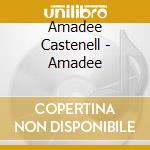 Amadee Castenell - Amadee cd musicale di Castanell Amadee