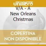 V/A - A New Orleans Christmas cd musicale di V/A