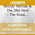 Woody Herman & The 2Nd Herd - The Road Band 1948 - Vol 1 & 2 (2 Cd) cd musicale di Woody Herman & The 2Nd Herd