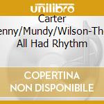 Carter Benny/Mundy/Wilson-They All Had Rhythm cd musicale di Terminal Video