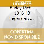 Buddy Rich - 1946-48 Legendary Orchestra cd