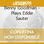 Benny Goodman - Plays Eddie Sauter cd