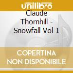 Claude Thornhill - Snowfall Vol 1 cd