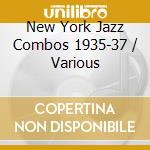 New York Jazz Combos 1935-37 / Various cd musicale di Various