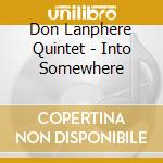 Don Lanphere Quintet - Into Somewhere cd