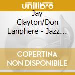 Jay Clayton/Don Lanphere - Jazz Alley Tapes cd musicale di Jay Clayton/Don Lanphere