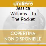 Jessica Williams - In The Pocket cd
