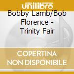 Bobby Lamb/Bob Florence - Trinity Fair cd