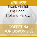 Frank Griffith Big Band - Holland Park Non-Stop cd musicale di Frank Griffith Big Band