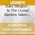 Duke Ellington - At The Crystal Gardens Salem Oregon 1952 (2 Cd) cd