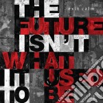 (LP Vinile) Exit Calm - The Future Isn't What It Used To Be