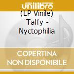 (LP Vinile) Taffy - Nyctophilia vinile
