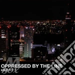 Oppressed By The Line - Kiku cd