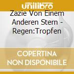 Zazie Von Einem Anderen Stern - Regen:Tropfen cd