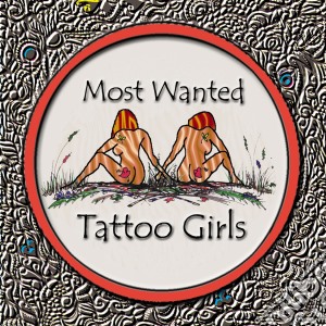 Most Wanted - Tattoo Girls cd musicale di Most Wanted