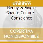 Benny & Singie Shante Culture - Conscience cd