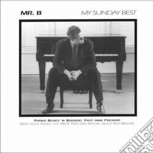 Mr. B Trio - My Sunday Best cd musicale di Mr. B Trio