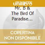 Mr. B & The Bird Of Paradise Orchestra - Hallelujah Train cd musicale di Mr. B & The Bird Of Paradise Orchestra