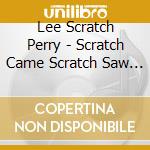 Lee Scratch Perry - Scratch Came Scratch Saw Scratch Conquered cd