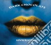 Dark Chocolate - Unwrapped cd
