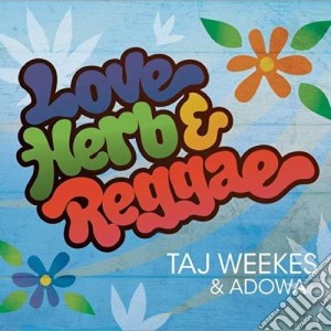Love herb & reggae cd musicale di Taj weekes & adowa