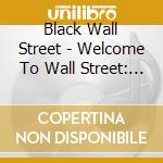 Black Wall Street - Welcome To Wall Street: Let The Hazing Begin cd
