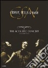 (Music Dvd) Crosby, Stills & Nash - The Acoustic Concert cd