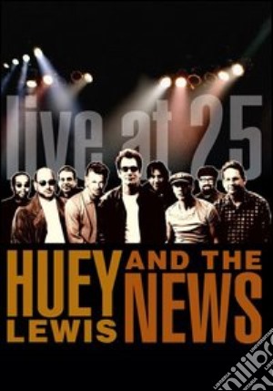 (Music Dvd) Huey Lewis & The News - Live At 25 cd musicale