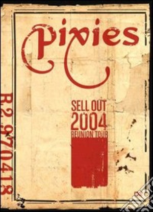 (Music Dvd) Pixies (The) - Sell Out 2004 Reunion Tour cd musicale